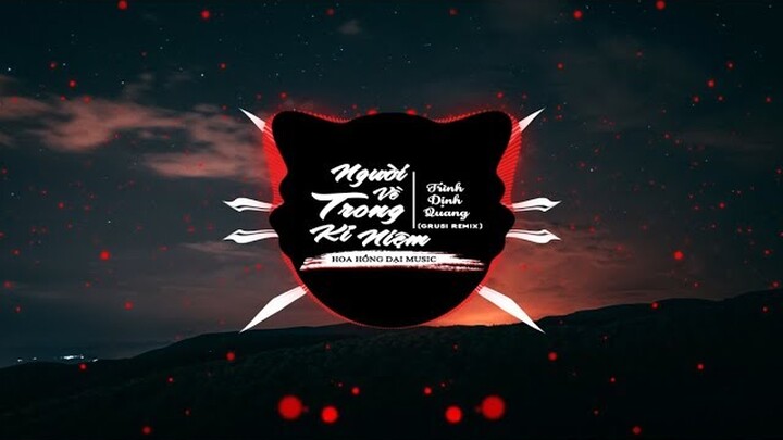 ♬ NGƯỜI VỀ TRONG KỶ NIỆM - TRỊNH ĐÌNH QUANG ( GRUSI MIX )