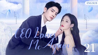 ENGSUB【CEO Loves Me Again】▶ EP 21 | Xiao Zhan, Wang Mohan💖Show CDrama