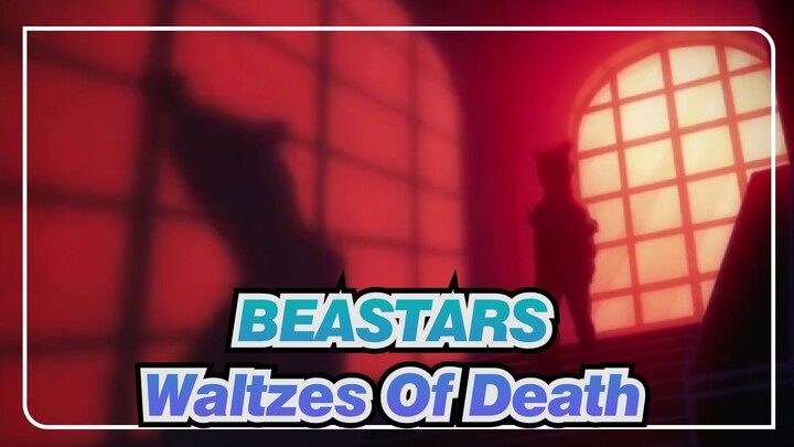 [BEASTARS] Waltzes Of Death