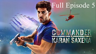 Commander Karan Saxena Season 1 Episode 5 | Commander Karan Saxena Season 1 2024 | RAW Agent Tv Show