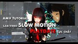 「AMV Tutorial」Hướng Dẫn Làm Video SlowMotion Playdate Cực Chất Trên Pc với Vegas Pro (Cơ Bản)