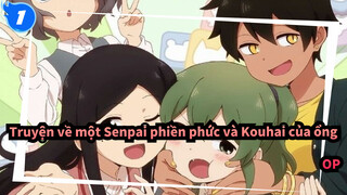 Truyện về một Senpai phiền phức và Kouhai của ổng
OP_A1