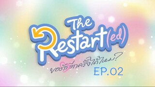 Restart (ed) EP.2