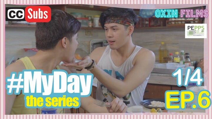 MY DAY The Series [w/Subs] | Episode 6 [1/4]