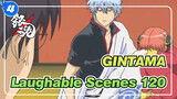 [GINTAMA]The laughable Iconic Scenes(Part 120)_4