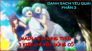 REVIEW ANIME : MAIN HỆ CHUNG THỦY,  3  KIẾP CHỈ YÊU ĐÚNG 3 CÔ (PHẦN 3) || TÓM TẮT ANIME HAY