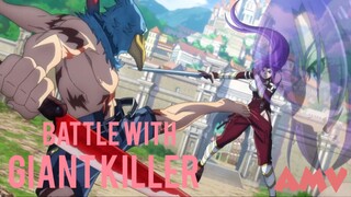 BATTLE WITH GIANT KILLER... AMV