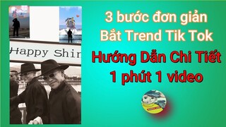 Hướng dẫn làm video Tik Tok đang Hot | Cách làm video Tik Tok hot nhất hiện nay | Trend Tik Tok