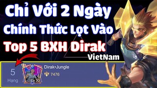 “Chỉ Với 2 Ngày!” Chính Thức Lọt Vào Top 5 BXH Dirak VN/Part2.