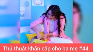 Mẹo khẩn cấp cho ba mẹ p44