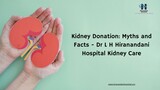 Kidney Donation Myths and Facts - Hiranandani Hospital Kidney Care