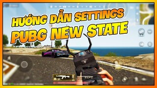 HƯỚNG DẪN SETTINGS PUBG NEW STATE ! Nam Art