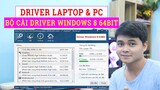 Driver Windows 8 64Bit Cho Laptop PC | Link Tải và Hướng Dẫn Cài Driver Win 8 64bit Cho Máy Tính