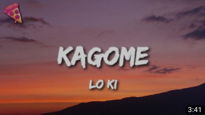 LO KI - KAGOME (LYRICS)