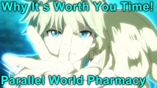 Parallel World Pharmacy is Worth Your Time! Why Its Better Than Most Isekai (Isekai Yakkyoku)