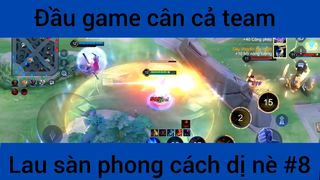 Đầu game cân cả team #8