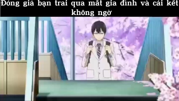 Đóng giả bạn trai qua mặt gia đình và cái kết k ngờ#anime#edit#tt