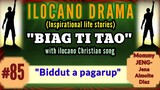 BIAG TI TAO #85 (Inspirational drama ilocano) "Biddut a pagarup" with ilocano Christian song