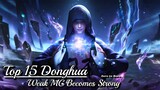 Top 15 Donghua Where MC Start off Weak But Work Hard To Become Stronger - 3D Chinese Anime