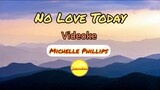 No Love Today - Videoke in the style of Michelle Phillips