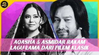 AQASHA & ASMIDAR RAKAM LAGU LAMA DARI FILEM KLASIK