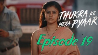 Thukra Ke Mera Pyaar S01 E19