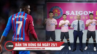 Bản tin Bóng Đá ngày 25/1 | Barca ép Dembele đến luyện tập; 4 cầu thủ Sài Gòn sang Nhật thi đấu