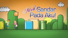 MEH SANDAR PADA AKU EP 2