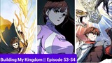 Building My Kingdom || Episode 53-54 || Explanation in Hindi || Manga || Manhua || Hindi