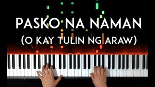 Pasko Na Naman (O Kay Tulin ng Araw) piano cover with free sheet music