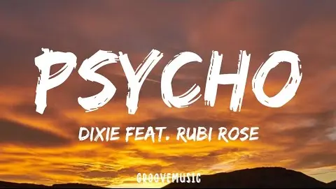 Dixie - Psycho (Lyrics) Feat. Rubi Rose