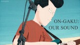 ON-GAKU: OUR SOUND | Anime Movie 2020