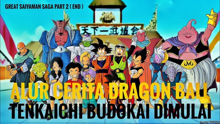 ALUR CERITA DRAGON BALL | TENKAICHI BUDOKAI DIMULAI | GREAT SAIYAMAN SAGA PART 2 ( END )