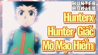 HunterxHunter Giấc Mơ Mạo Hiểm