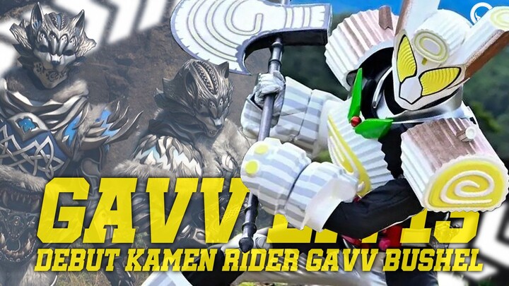 Debut Kamen Rider Gavv Bushel Form VS Kekuatan Penuh Siita  & Jiip Stomach Bahas Gavv Episode 13