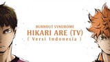 Burnout Syndrome - Hikariare / Haikyuu S3 Opening (TV) (Versi Indonesia) | Gaton