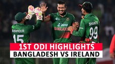 BANGLADESH VS IRELAND 1ST ODI FULL MATCH HIGHLIGHTS