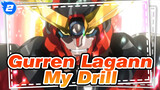 [Gurren Lagann] Who Do You Think We Are? My Drill Is Super Epic!_2