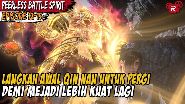 DUA SENIOR QIN NAN TERPUKAU AKAN KEMAMPUANYA - Alur Cerita Peerless Battle Spirit Episode 12-15