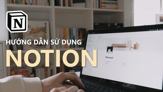 HƯỚNG DẪN SỬ DỤNG NOTION | Ứng dụng quản lý học tập, ghi chép hiệu quả dành cho học sinh, sinh viên