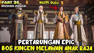 SADIS!!BOS KINCEN DI TANTANG DUEL ANAK RAJA DINASTY WEI - ALUR WUSHEN ZHUZAI PART 36