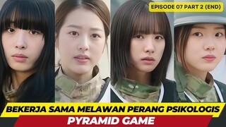 PYRAMID GAME - EPISODE 07 PART 2 END - BEKERJA SAMA MELAWAN PERANG PSIKOLOGIS