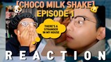 CHOCO MILK SHAKE Episode 1 [Reaction] | WHO ARE YOU PEOPLE?!
