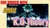 [One Punch Man] AMV | K.O Theory