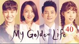 My Golden Life 2017 Eps 40 Sub Indo