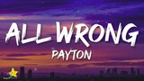 Payton - All Wrong (Lyrics)