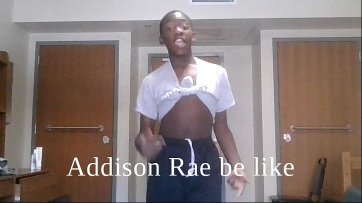 Addison Rae be like