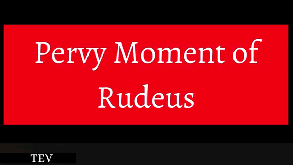 Perv moments of Rudeus
