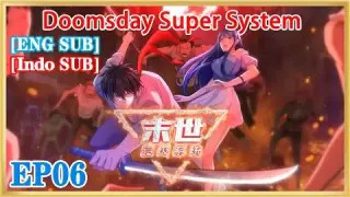 【ENG SUB】Doomsday Super System EP06 1080P