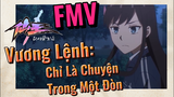 [Nhật Ký Của Tiên Vương] FMV | Vương Lệnh: Chỉ Là Chuyện Trong Một Đòn